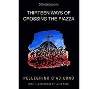 D'Acierno Pellegrino Thirteen Ways of Crossing the Piazza (Tascabile)