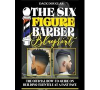 Dack Douglas The Six Figure Barber Blueprint (Tascabile)