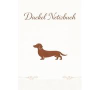 Dackel Notizbuch: Blanko Journal im DIN A5 Format für Notizen, Gedanken und Ideen