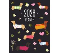 Dackel Planer 2026: Wochenplaner 2026 mit Hund | Monatsplaner 12 Monate Organizer | Einfacher Überblick über die Terminpläne | Agenda mit Raum für Notizen