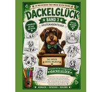 DACKELGLÜCK - Das große Dackelmalbuch: Band 3 - Die schönsten Dackel-Geschichten zum Ausmalen