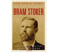 Dacre Stoker Elizabeth Miller The Lost Journal of Bram Stoker (Tascabile)