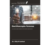 Dactiloscopia forense: La ciencia del análisis de huellas dactilares