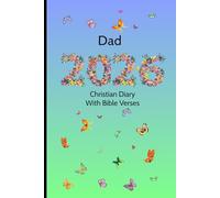 Dad 2026 Christian Diary with Bible Verses: 6" x 9" Planner, A Week to View, Weekly Scriptures, Space for Appointments, Renewals, Reminders, Birthdays, Reflection & Weekend Plans
