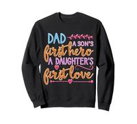 Dad A Sons First Hero A Daughters First Love Camicia Uomo papà Felpa