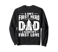 Dad A Son's First Hero A Daughter's First Love Fathers Day Felpa