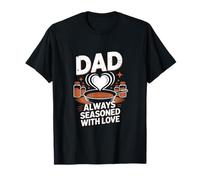 Dad Always Seasoned With Love, Speciale Famiglia Papà Padre D Maglietta