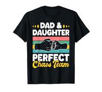 Dad and Daughter Perfect Chaos Team Funny Family Maglietta