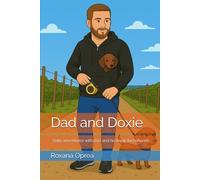 Dad and Doxie: Daily adventures with dad and his loyal dachshunds