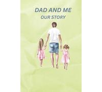 Dad and Me: Our Story