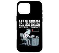 Dad Batteries Never Fully Charged Funny Dad Citazione New Father Custodia per iPhone 16 Pro Max