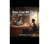 Dad, Can We Talk: Part 1 - I want to Ask Her Put