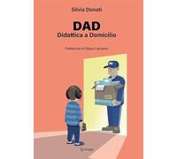 Dad. Didattica a Domicilio. Ediz. integrale