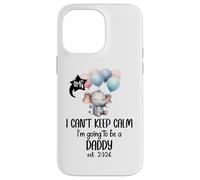 Dad est 2026 I Can't Keep Calm I'm Going to Be a Daddy 2026 Custodia per iPhone 14 Pro Max