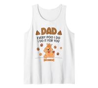 Dad Every Poo I Do I Do I Do It for You Funny Father's Day Canotta