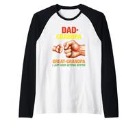Dad Grandpa Great Grandpa I Just Keep Getting Better Maglia con Maniche Raglan
