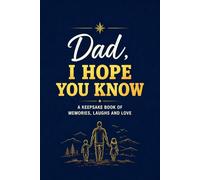 Dad, I Hope You Know: A Keepsake Book of Memories, Laughs and Love