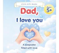Dad, I love you : A fill-in-the-blank gift book for Dad | Personalized keepsake from a child | Fun Memory Book for ages 5+: A sweet and creative ... drawings, memories and fun activities for Dad