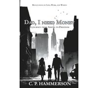 Dad, I Need Money: A Journey from Asking to Freedom