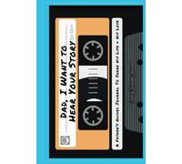 Dad, I Want to Hear Your Story: A Father's Guided Journal To Share His Life & His Love (Cassette Tape Cover)