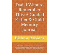 Dad, I Want to Remember This: A Guided Father & Child Memory Journal: A heartfelt keepsake to capture memories, moments, conversations, and ... Father’s Day, birthdays & everyday bonding
