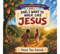 Dad, I want to walk like Jesus
