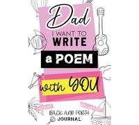 Dad, I Want to Write a POEM with You: A Father Daughter Journal Pass Back and Forth - For Poetry Writing and Bonding: One Line at a Time