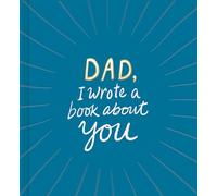 Dad, I Wrote a Book About You