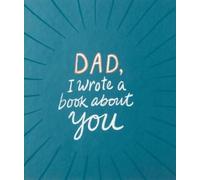 Dad, I Wrote a Book About You (Copertina rigida) I Wrote a Book About You
