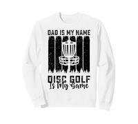 Dad Is My Name Disc Golf Is My Game - Funny Father's Day Felpa