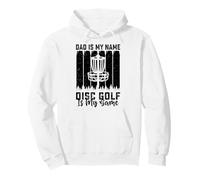 Dad Is My Name Disc Golf Is My Game - Funny Father's Day Felpa con Cappuccio