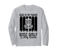 Dad Is My Name Disc Golf Is My Game - Funny Father's Day Maglia a Manica