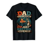 Dad is Not Sleeping He's Just Resting His Eyes Funny Fathers Maglietta