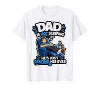 Dad is Not Sleeping He's Just Resting His Eyes Funny Fathers Maglietta