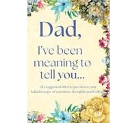 Dad, I've been meaning to tell you...: A heartfelt journal for meaningful conversations