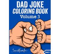 Dad Joke Book: A Dad Joke Coloring In Book, A Dad Joke Book For Kids and Adults