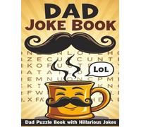 Dad Joke Book : Funny Jokes Discovered Through Crossword Puzzles and Word Search Twists: Hilarious Dad Jokes Revealed Through Word Search Puzzles and Crosswords