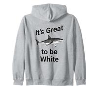 Dad Joke, It's Great to be White, Funny White Shark Felpa con Cappuccio