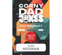 Dad Joke Notebook: Plain Notebook Featuring 20 Corny Dad Jokes by BigBearF1 | Funny Journal & Gift for Dads