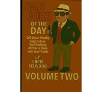Dad Joke of the Day - 365 Groan-Worthy Gags in a Deluxe Gift Edition - Volume Two:: 365 Groan-Worthey Gags to Keep You Chuckling All Year to Share with Your Friends or in Your WhatsApp Groups