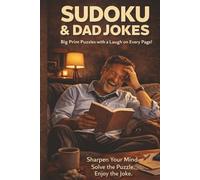 Dad Joke Sudoku Puzzle Book: Sudoku Puzzles with Dad Jokes | A laugh on every page |110 pages, 6x9 inches, | Solutions Included | 55 Puzzles