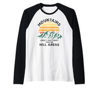 Dad Joke Word Pun Mountains Aren't Funny They're Hill Areas Maglia con Maniche Raglan