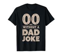 Dad Joke Zero Days Without Joke Divertente Festa del papà Maglietta
