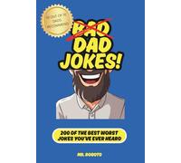 Dad Jokes!: 200 of the Best Worst Jokes You've Ever Heard; Perfect Gift for Fathers and Dads Alike