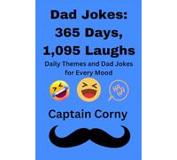 Dad Jokes: 365 Days, 1,095 Laughs: Daily Themes and Dad Jokes for Every Mood