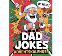 Dad Jokes Adventskalender: 24 Tage, 24 flache Witze - Der lustige Adventskalender als Geschenk für Väter, Kollegen und Spaßvögel
