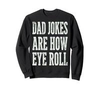 Dad Jokes Are How Eye Roll Funny Dad Humor Pun Felpa
