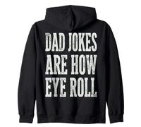 Dad Jokes Are How Eye Roll Funny Dad Humor Pun Felpa con Cappuccio