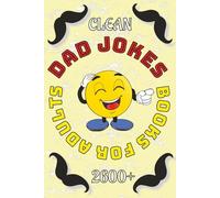 Dad Jokes Books for Adults Clean: 2600+ Jokes for Hours of Knee Slapping Fun