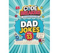 Dad Jokes Cryptogram Puzzle Book for Adults: Decode Groan-Worthy Puns, Cringe Humor, and Hilariously Terrible Cryptoquotes Nobody Asked For